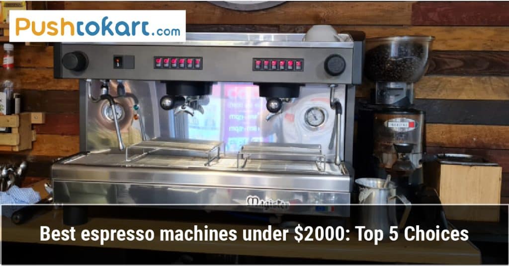 Best espresso machines under 2000