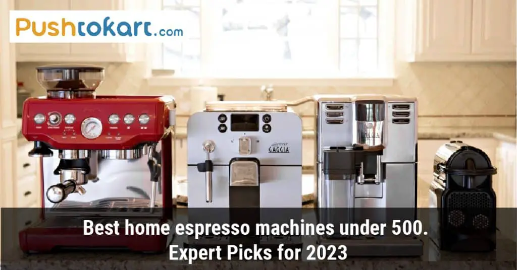 Best home espresso machines under 500