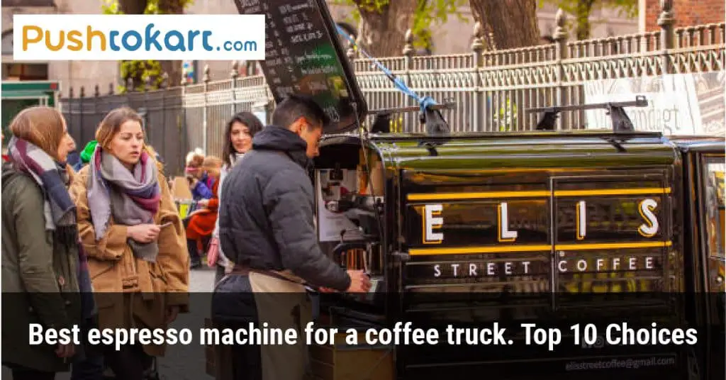 Best espresso machine for a coffee truck