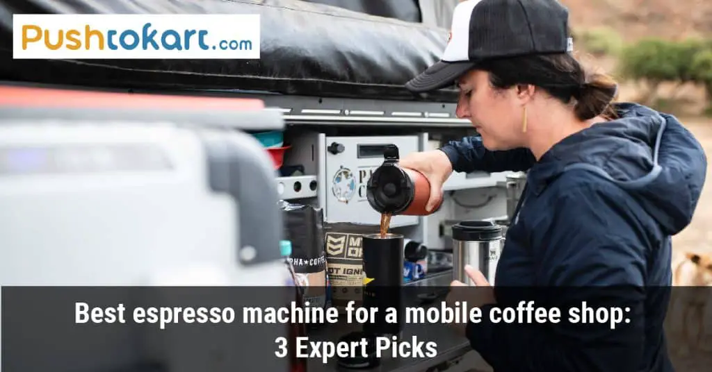Best espresso machine for a mobile coffee shop