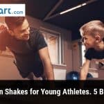 Best Protein Shakes for Young Athletes